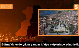 Edirne’de ev yangını itfaiye tarafından söndürüldü
