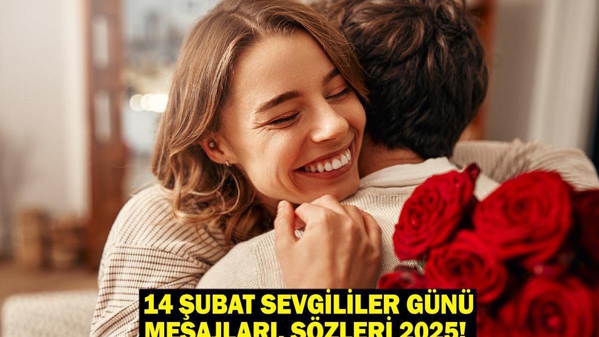 14 ŞUBAT SEVGİLİLER GÜNÜ MESAJLARI 2025! Resimli, anlamlı, özel, romantik Sevgililer Günü ile ilgili sözler!