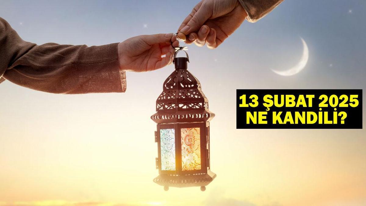 BUGÜN KANDİL Mİ? 13 Şubat Ne Kandili? Kandil Ne Zaman? 2025 Berat Kandili Bugün mü?